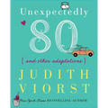 Unexpectedly Eighty: And Other Adaptations - Hardcover