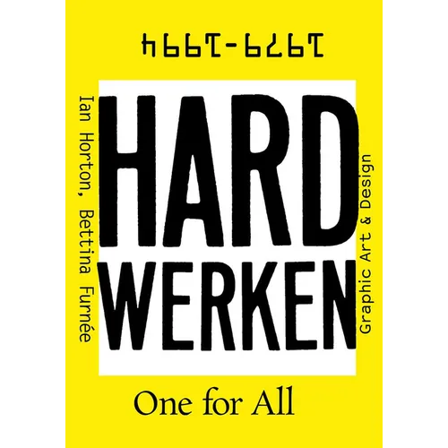 Hard Werken: One for All: Graphic Art & Design 1979-1994 - Paperback