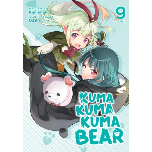 Kuma Kuma Kuma Bear (Light Novel) Vol. 9 - Paperback