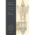 Theology Is for Preaching: Biblical Foundations, Method, and Practice - Paperback