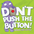 Don't Push the Button! - Board Book
