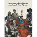 A Movement in Every Direction: Legacies of the Great Migration - Hardcover
