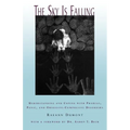 The Sky Is Falling: Understanding and Coping with Phobias, Panic and Obessive-Compulsive Disorders - Paperback