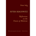After Auschwitz: Reflections on the Future of Medicine - Paperback
