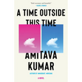 A Time Outside This Time - Hardcover