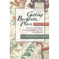 Getting Back Into Place, Second Edition: Toward a Renewed Understanding of the Place-World - Paperback