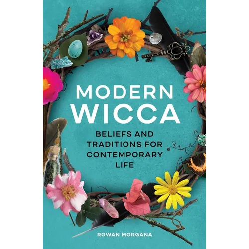 Modern Wicca: Beliefs and Traditions for Contemporary Life - Paperback