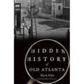 Hidden History of Old Atlanta - Paperback