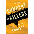 In the Company of Killers - Hardcover