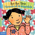 Bye-Bye Time / Momento de la Despedida - Board Book