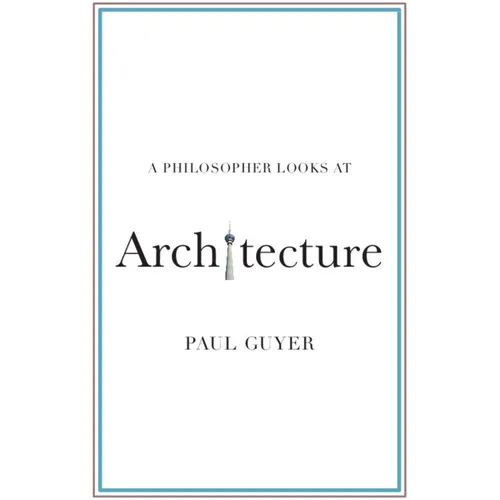 A Philosopher Looks at Architecture - Paperback