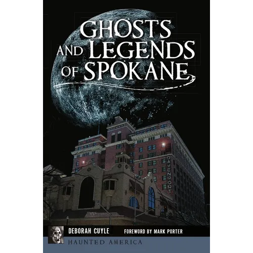 Ghosts and Legends of Spokane - Paperback