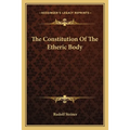 The Constitution Of The Etheric Body - Paperback