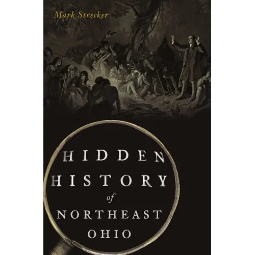 Hidden History of Northeast Ohio - Paperback