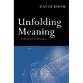 Unfolding Meaning: A Weekend of Dialogue with David Bohm - Paperback
