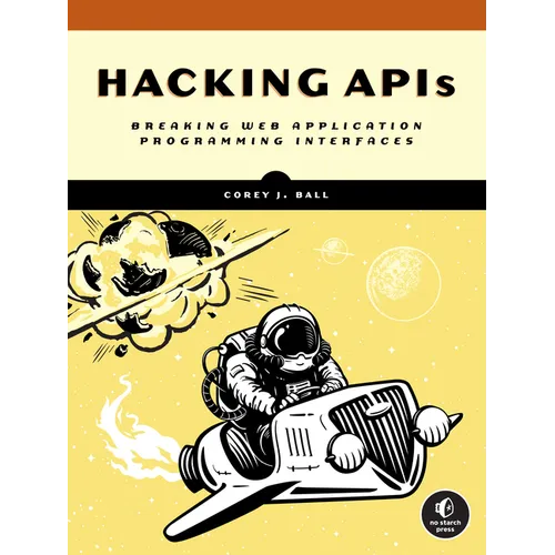 Hacking APIs: Breaking Web Application Programming Interfaces - Paperback