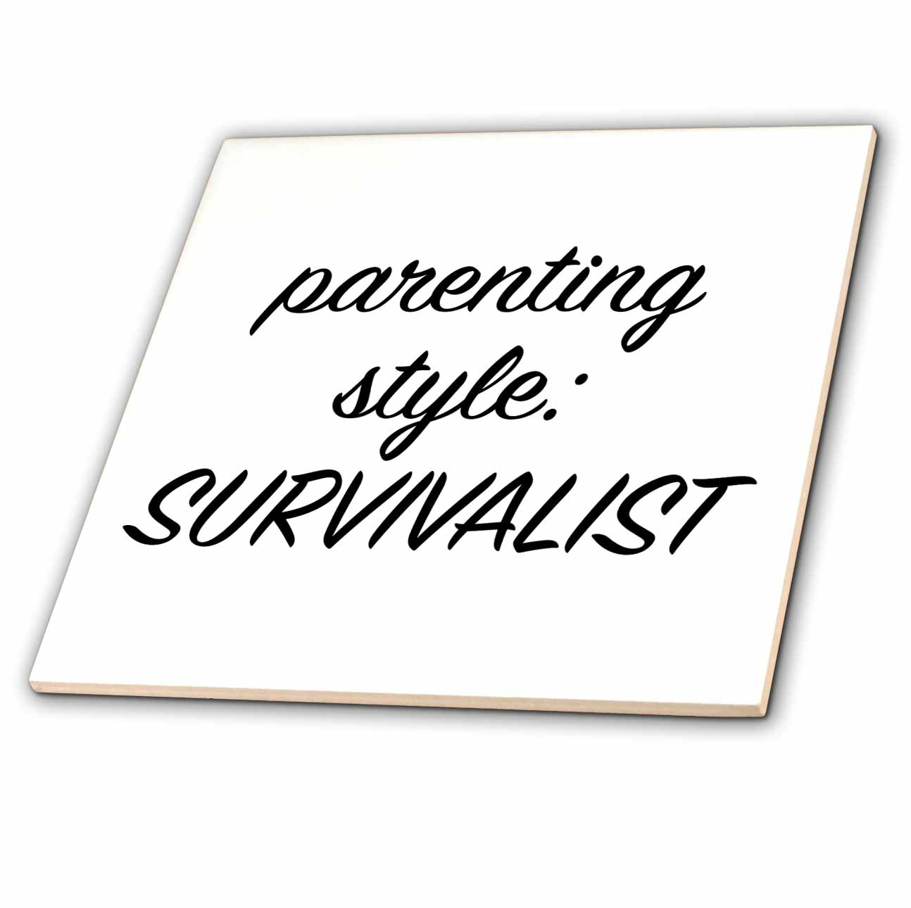 3dRose Parenting Style Survivalist. White Lettering on a Black Background. - Tiles (ct_328492)