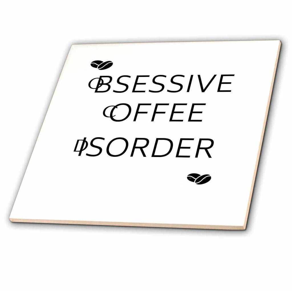 3dRose Image with a text Obsessive Coffee Disorder. - Tiles (ct_359276)