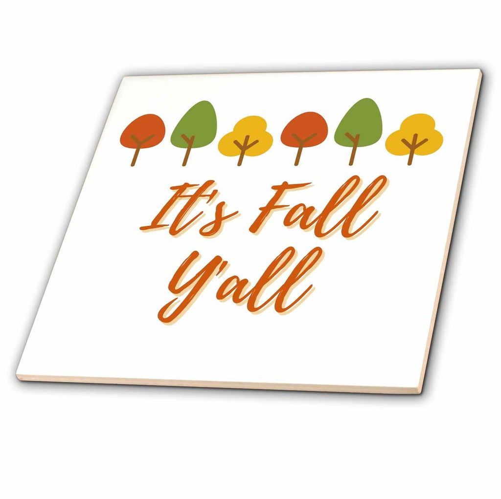 3dRose Fall Design with Text of Its Fall Yall - Tiles (ct-371929)