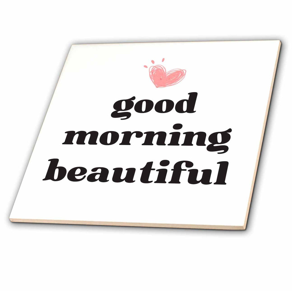 3dRose 3dRose - Rosette - Attitude - Good Morning Beautiful - Tiles (ct-372006)