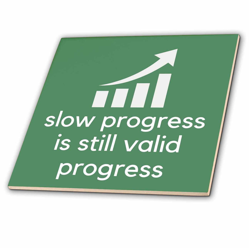 3dRose Image of a progress with Text of Slow progress is still Valid progress - Tiles (ct-375920)