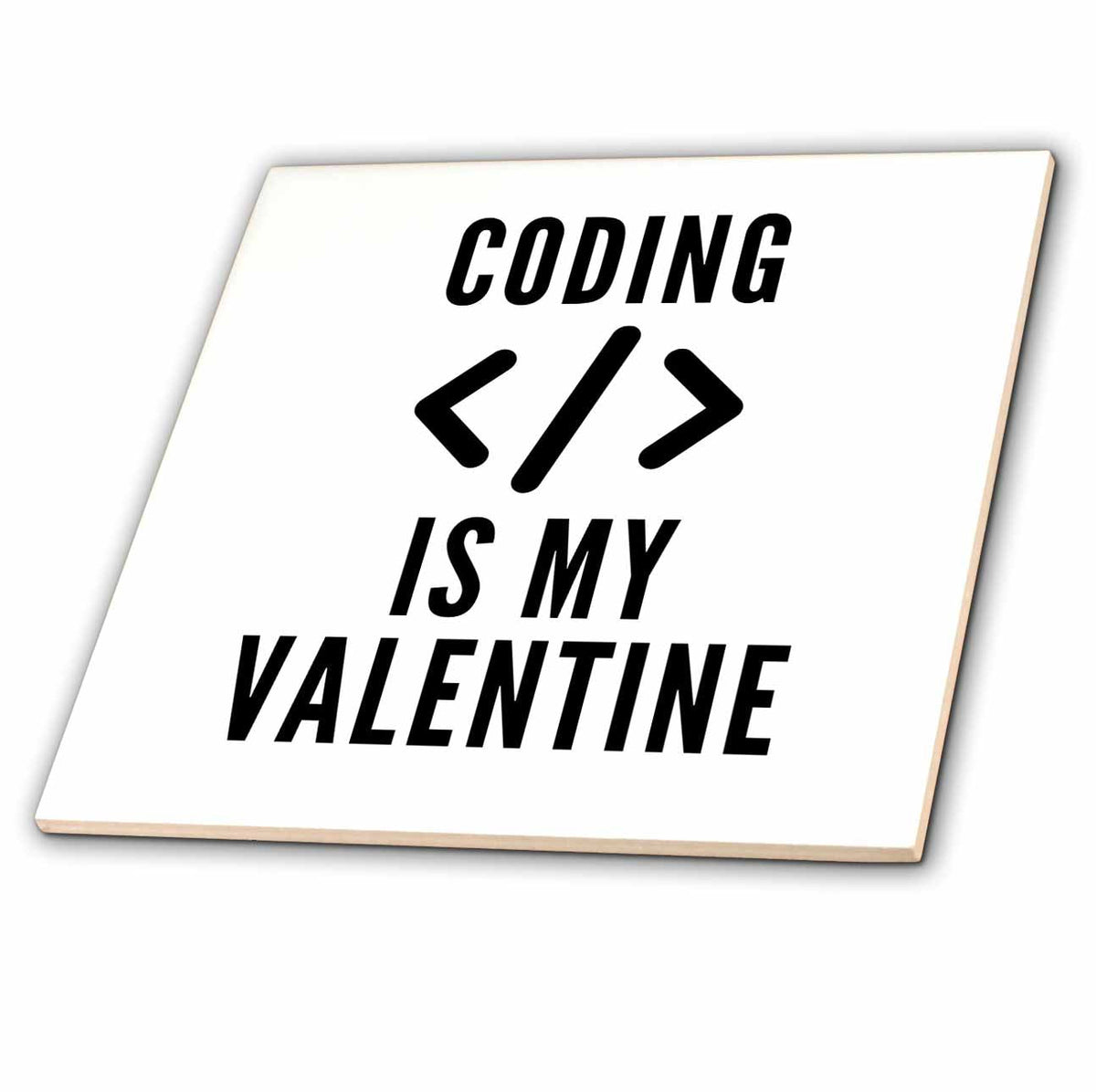 3dRose 3dRose - Rosette - Valentine Quotes - Coding is My Valentine - Tiles (ct-375939)