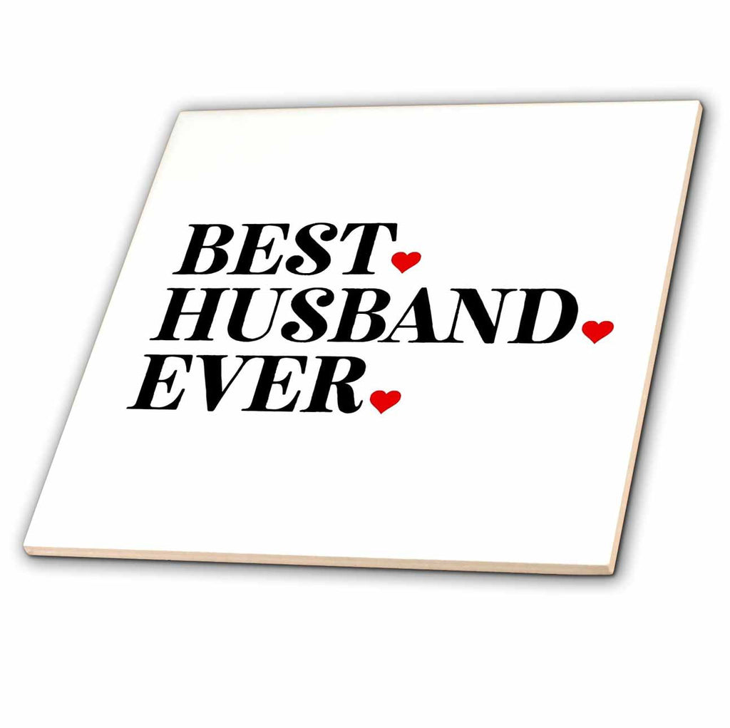 3dRose 3dRose - Rosette - Valentine Quotes - Best Husband Ever - Tiles (ct-375941)