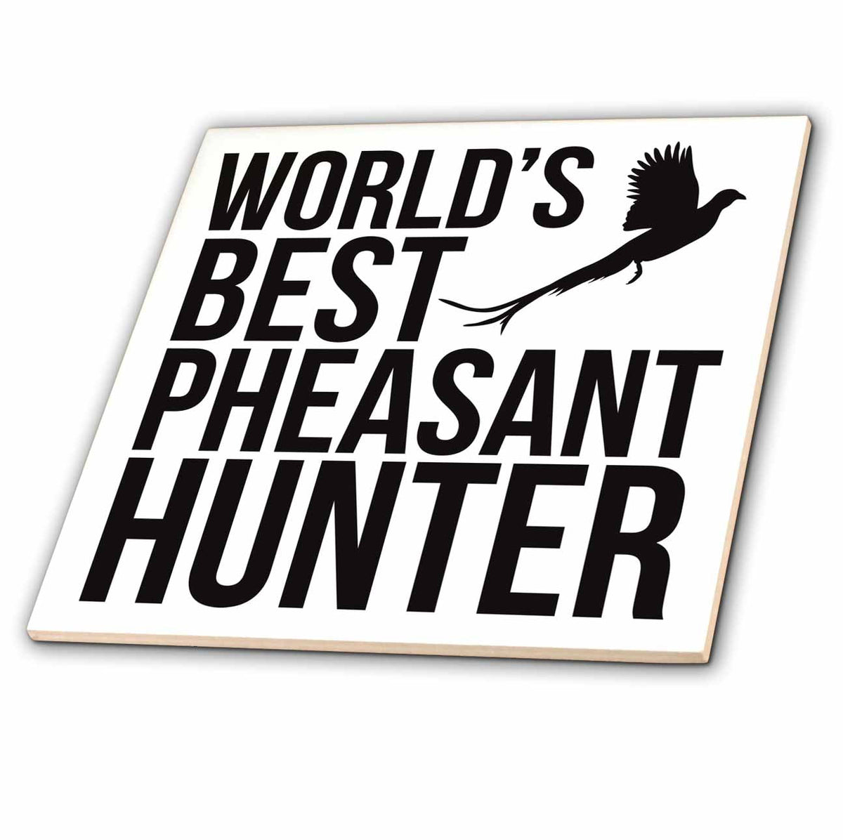 3dRose Worlds Best - Worlds Best Pheasant Hunter - Tiles (ct-380296)