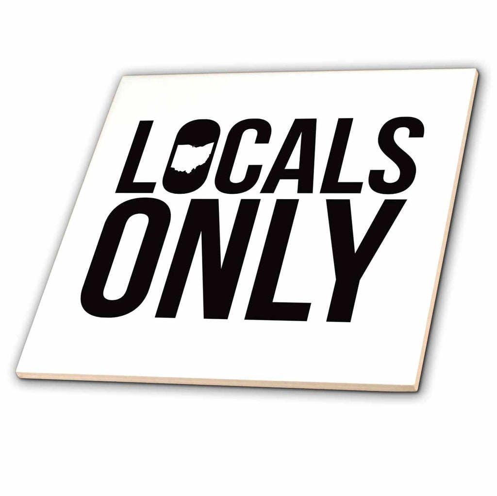3dRose Locals Only - Locals Only Ohio - Tiles (ct-381885)