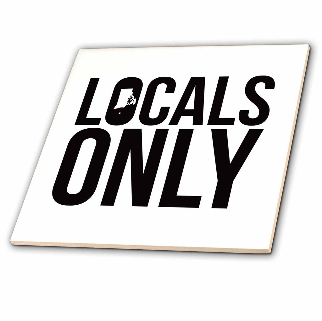3dRose Locals Only - Locals Only Rhode Island - Tiles (ct-381889)