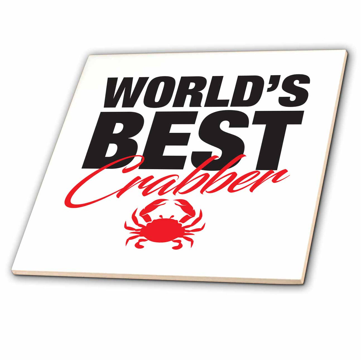 3dRose Worlds Best - Worlds Best Crabber - Tiles (ct-381972)