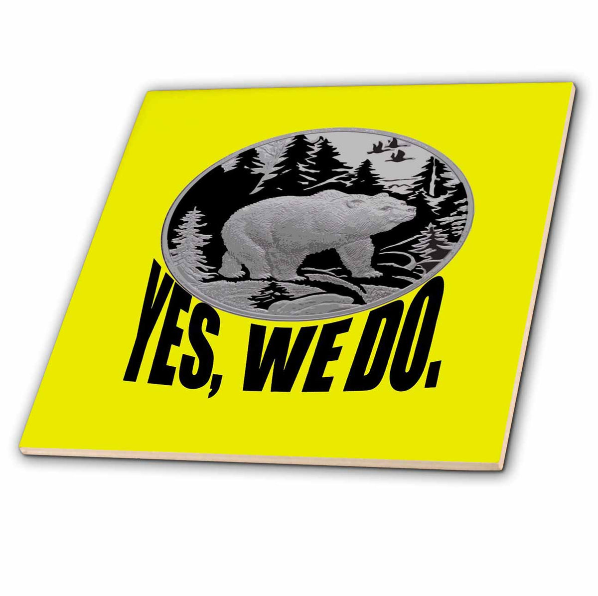 3dRose Bear Strolling Through Pine Forest and Caption Yes We Do - Tiles (ct-382602)
