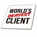 3dRose Worlds Okayest - Worlds Okayest Client - Tiles (ct-384553)