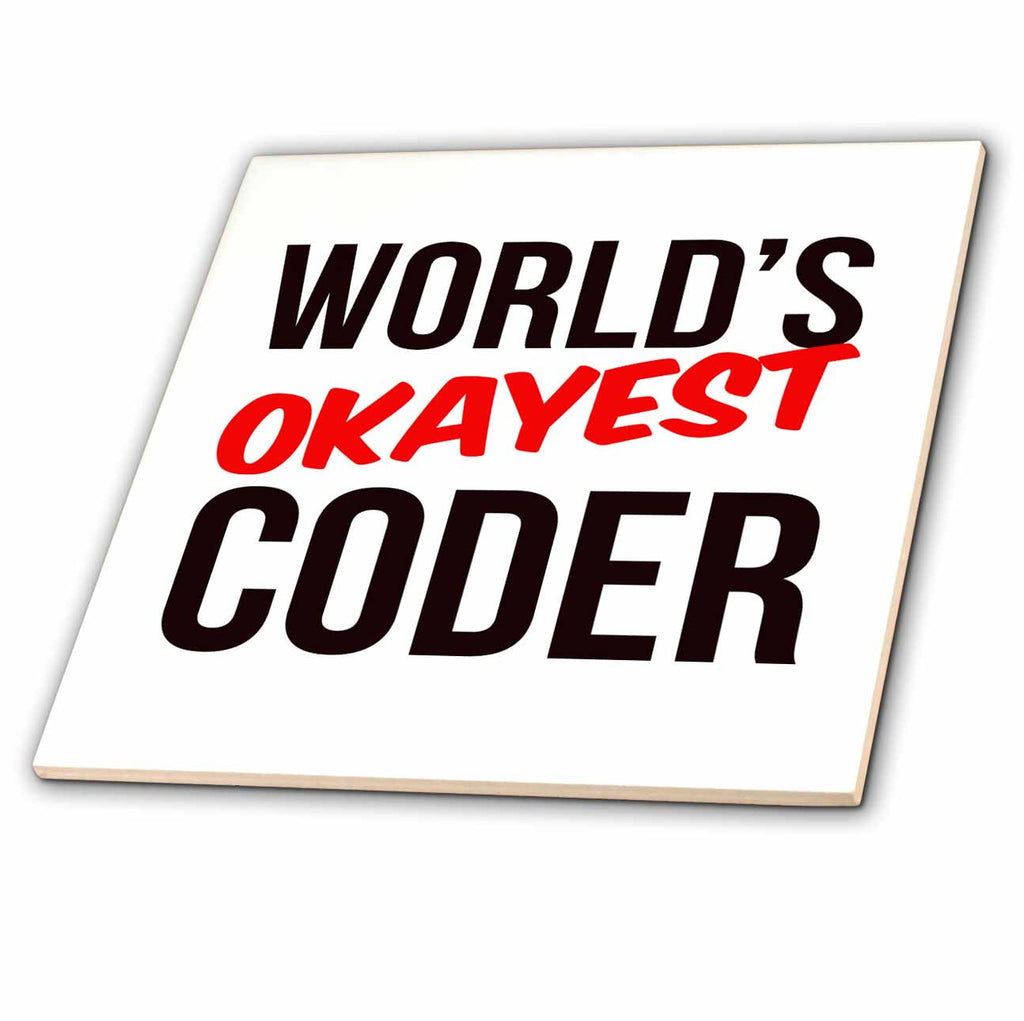 3dRose Worlds Okayest - Worlds Okayest Coder - Tiles (ct-384555)