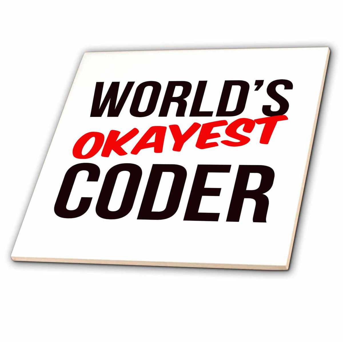 3dRose Worlds Okayest - Worlds Okayest Coder - Tiles (ct-384555)