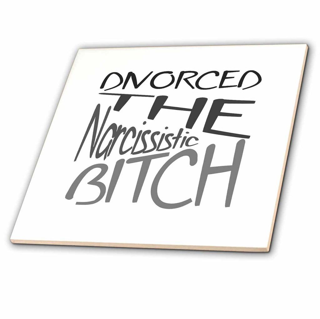 3dRose Divorced The Narcissistic Bitch Grey Text - Tiles (ct-384898)