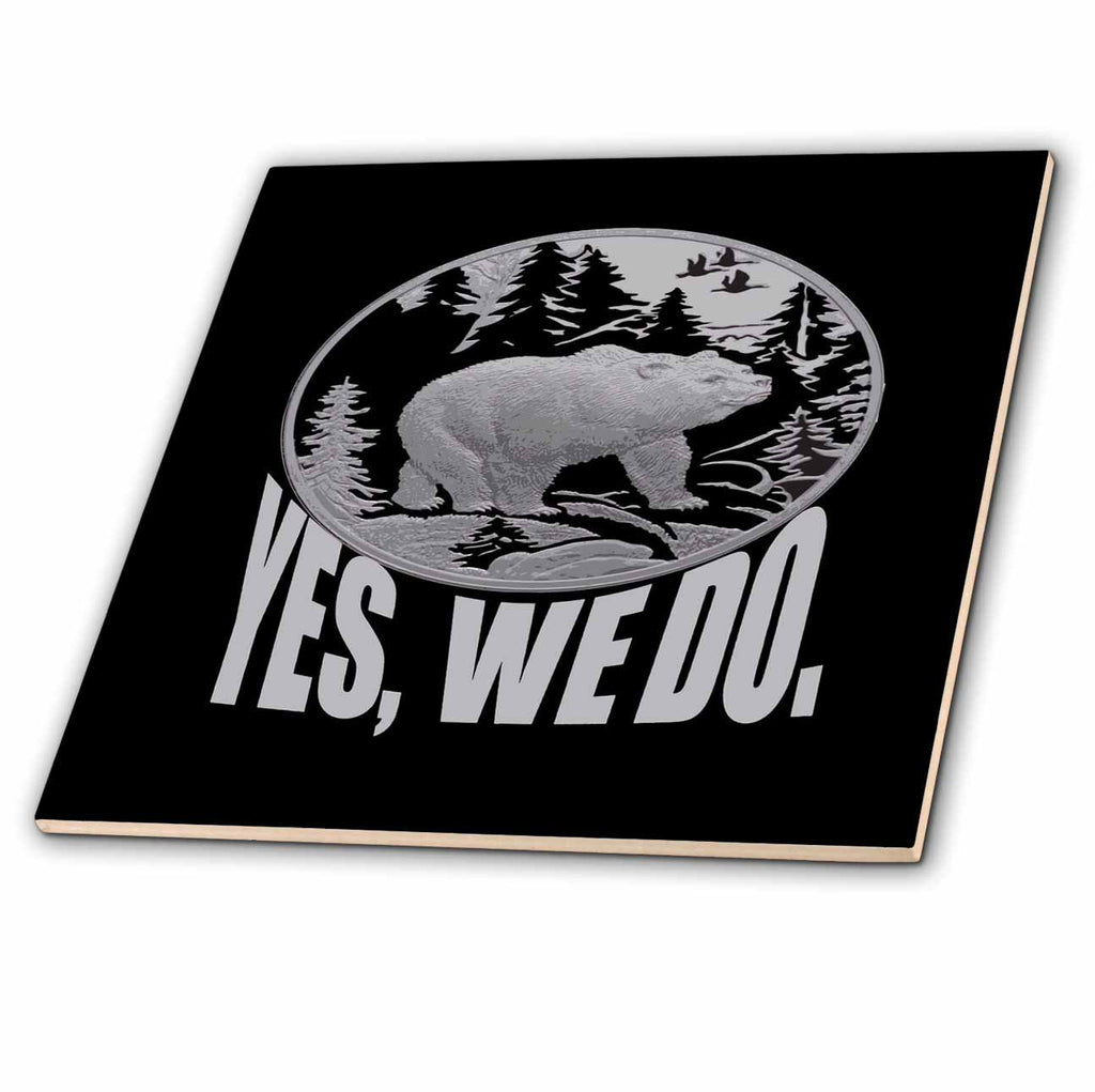 3dRose Bear Strolling Through Pine Forest and Caption Yes We Do - Tiles (ct-385224)