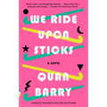 We Ride Upon Sticks: A Novel (Alex Award Winner) - Paperback