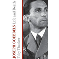 Joseph Goebbels: Life and Death - Hardcover