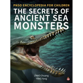 The Secrets of Ancient Sea Monsters - Hardcover