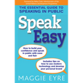 Speak Easy: The Essential Guide to Speaking in Public - Paperback