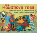 The Mangrove Tree: Planting Trees to Feed Families - Paperback