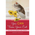 You CAN Train Your Cat - Paperback