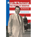 Ralph W. Yarborough, the People's Senator - Paperback