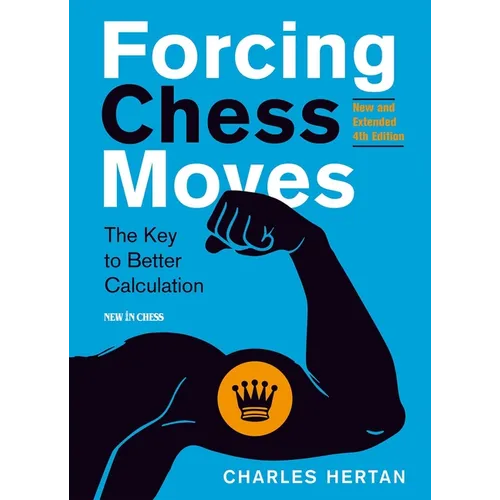 Forcing Chess Moves: The Key to Better Calculation - Paperback