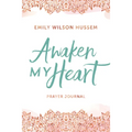 Awaken My Heart Prayer Journal - Hardcover