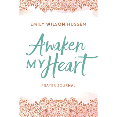 Awaken My Heart Prayer Journal - Hardcover