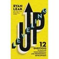 Leveling Up: 12 Questions to Elevate Your Personal and Professional Development - Hardcover