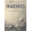 (W)Archives: Archival Imaginaries, War, and Contemporary Art - Paperback