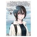 How Do We Relationship?, Vol. 5 - Paperback